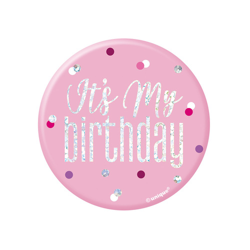 Glitz Pink Birthday Badge - It's My Birthday 7.6cm 